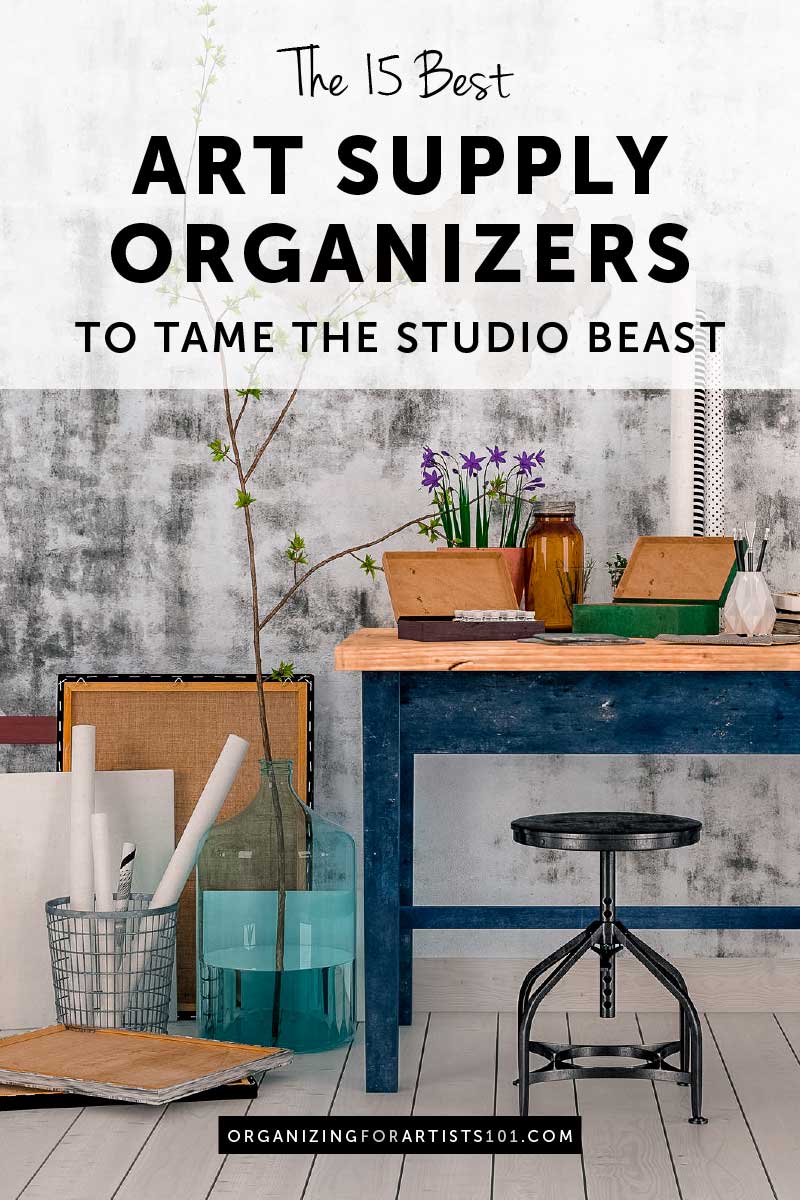 Art Supply Organizers: The 15 Best to Help You Tame the Studio Beast -  Organizing for Artists 101